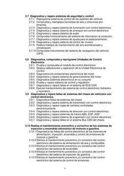 6
 
 
3.7 Diagnostica y repara sistemas de seguridad y confort  
3.7.1 Reprograma sistema de control de los asientos del veh