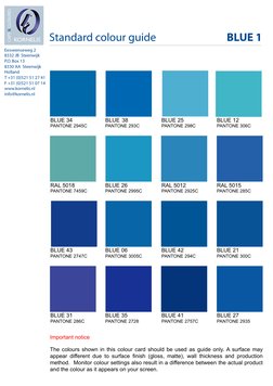 BLUE 34
PANTONE 2945C
BLUE
PANTONE 293C
BLUE 25
PANTONE 298C
BLUE 12
PANTONE 306C
RAL 5018
PANTONE 7459C
BLUE 26
PANTONE 2995