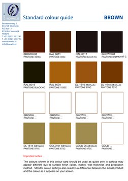 BROWN 08
PANTONE 4975C
RAL 8011
PANTONE 469C
RAL 8017
PANTONE BLACK 5C
BROWN 01
PANTONE BROWN
RAL 8019
PANTONE BLACK 4C
RAL 8