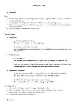 Writing Tips for FCE 
 
1. Short Story 
 
Hints:  
 
Narrative story also needs paragraphing. You can start your paragraphs