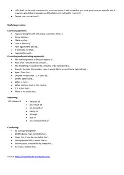  
refer back to the topic statement in your conclusion. It will show that you treat your essay as a whole. Yet, it 
may be a