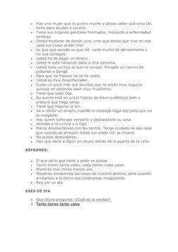  
Hay una mujer que lo quiere mucho y desea saber qué cosa Ud. 
tiene para ayudar a curarlo. 
 
Tiene sus órganos genitales