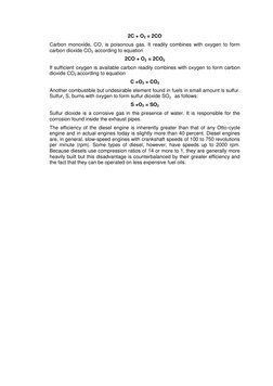 2C + O2 = 2CO 
Carbon monoxide, CO, is poisonous gas. It readily combines with oxygen to form 
carbon dioxide CO2  according