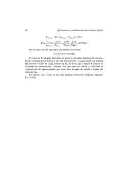 44
Aplicaciones y problemas de electrónica digital
(
)
Ω
=
µ
+
−
=
+
−
<
>
+
⋅
−
k
5,
102
A
20
nA
50
V
7,2
V
75
,4
V
7,2
2
V