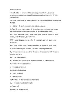 Nomenclaturas 
 Para facilitar os cálculos utilizaremos alguns símbolos, para isso 
empregaremos os mesmos padrões da calcula