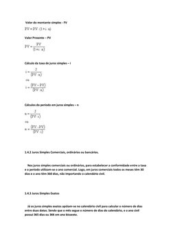 Valor do montante simples - FV 
  
Valor Presente – PV 
 
  
Cálculo da taxa de juros simples – i 
 
 
   
Cálculos do perío