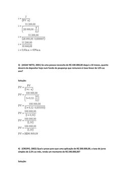 3)   (ASSAF NETO, 2001) Se uma pessoa necessita de R$ 100.000,00 daqui a 10 meses, quanto 
deverá ela depositar hoje