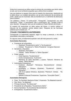 Antes de la ceremonia se debe revisar la nómina de connotados que darán realce 
al acto, así no se nombrará a aquellos que a