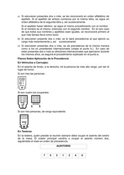 a) Si estuvieren presentes dos o más, se les reconocerá en orden alfabético de 
apellido. Si el apellido de ambos comienza po
