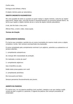 Confie neles.
Entregue este bilhete a Maria.
O objeto indireto pode ser pleonástico.
OBJETO INDIRETO PLEONÁSTICO
Por uma ques