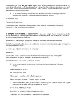 Observação - na frase "Ela e o irmão saíram cedo; só voltarão à noite", embora o verbo da 
segunda oração esteja na 3ª pessoa