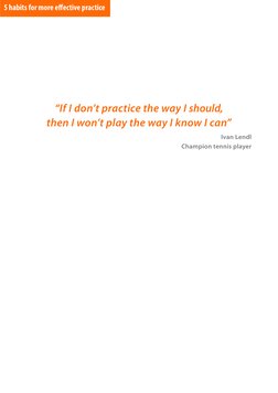 “If I don’t practice the way I should,
then I won’t play the way I know I can”
Ivan Lendl
Champion tennis player
5 habits for