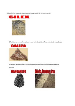 b) Concéntrico: una o más capas superpuestas alrededor de un centro común.   
 
 
 
 
 
 
 
 
C)Pisolítico: un mineral form