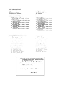 CONSULTORES RESPONSÁVEIS:
Engº Salomão Pinto
Engº Ernesto Preussler
Engº Clauber Santos Campello
Engº Henrique Alexis Ernest