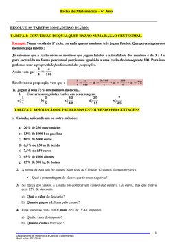 1 
Departamento de Matemática e Ciências Experimentais 
Ano Lectivo 2013/2014 
Ficha de Matemática – 6º Ano  
 
 
RESOLVE A