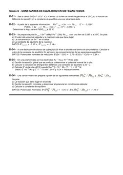 Grupo D - CONSTANTES DE EQUILIBRIO EN SISTEMAS REDOX
D-01 -  Sea la célula Zn/Zn  //Cu  /Cu. Calcula: a) la fem de la célula
