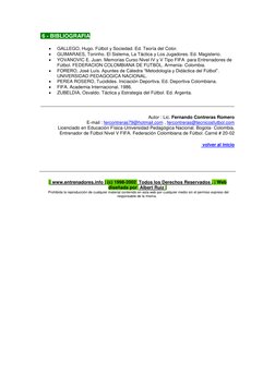 6 - BIBLIOGRAFIA  
 
GALLEGO, Hugo. Fútbol y Sociedad. Ed. Teoría del Color. 
 
GUIMARAES, Toninho. El Sistema, La Táctica