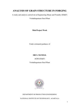 1 
 
ANALYSIS OF GRAIN STRUCTURE IN FORGING 
A study and analysis carried out at Engineering Shops and Foundry (ES&F) 
Vishak