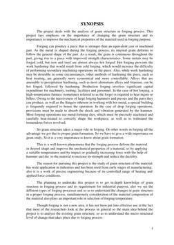7 
 
SYNOPSIS 
The project deals with the analysis of grain structure in forging process. This 
project lays emphasis on the