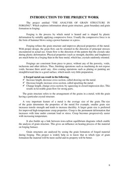 9 
 
INTRODUCTION TO THE PROJECT WORK 
The project entitled “THE ANALYSIS OF GRAIN STRUCTURE IN 
FORGING”. Which explores inf