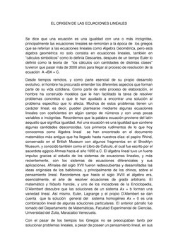 EL ORIGEN DE LAS ECUACIONES LINEALES 
 
Se dice que una ecuación es una igualdad con una o más incógnitas, 
principalmente la