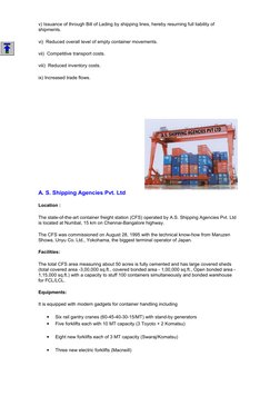 v) Issuance of through Bill of Lading by shipping lines, hereby resuming full liability of 
shipments.
vi)  Reduced overall l