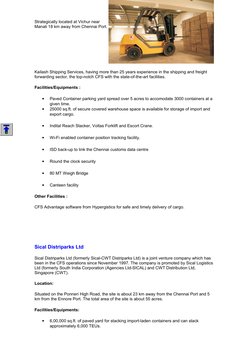 Strategically located at Vichur near 
Manali 18 km away from Chennai Port.
Kailash Shipping Services, having more than 25 yea