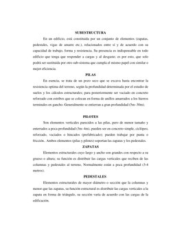 SUBESTRUCTURA 
En un edificio, está constituida por un conjunto de elementos (zapatas, 
pedestales, vigas de amarre etc.),