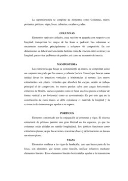 La superestructura se compone de elementos como Columnas, muros 
portantes, pórticos, vigas, losas, cubiertas, escalas o grad