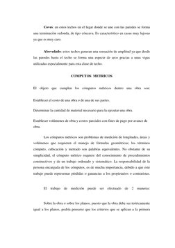 Coves: en estos techos en el lugar donde se une con las paredes se forma 
una terminación redonda, de tipo cóncava. Es caract