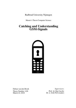 Radboud University Nijmegen
Master’s Thesis Computer Science
Catching and Understanding
GSM-Signals
Fabian van den Broek
Thes