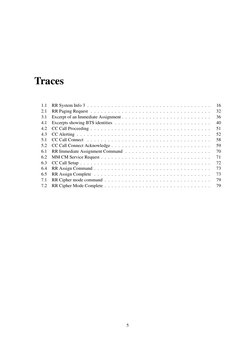 Traces
1.1
RR System Info 3 . . . . . . . . . . . . . . . . . . . . . . . . . . . . . . . . . . . .
16
2.1
RR Paging Request