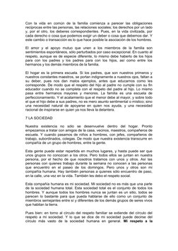 Con  la  vida  en  común  de  la  familia  comienza  a  parecer las obligaciones 
recíprocas entre las personas, las relacion