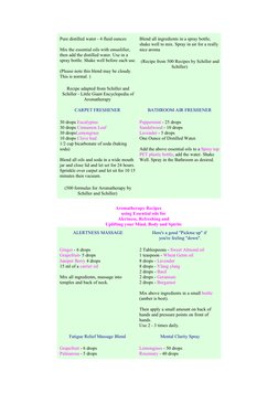 Pure distilled water - 4 fluid ounces 
Mix the essential oils with emuslifier, 
then add the distilled water. Use in a 
spray