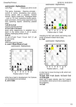 ChessPad Printout
22:32:19, 16-02-2014
1/3
aadchesskid - BigSwaHeely
Let's Play!
Chess.com 2013.12.24
This game, illustrates