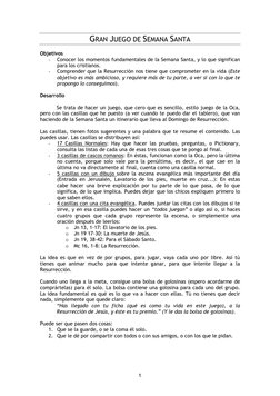 1 
GRAN JUEGO DE SEMANA SANTA 
 
Objetivos 
- 
Conocer los momentos fundamentales de la Semana Santa, y lo que significan