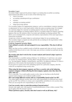 Secondary Leger:
Secondary ledgers represent the primary ledger's accounting data in another accounting
representation th