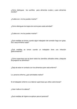 ¿Cómo distingues  los cuchillos  para alimentos crudos y para alimentos 
cocidos?  
 
¿Cuáles son, me los puedes mostrar?