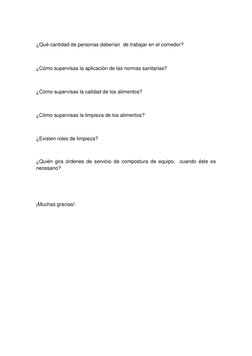¿Qué cantidad de personas deberían  de trabajar en el comedor? 
 
¿Cómo supervisas la aplicación de las normas sanitarias?