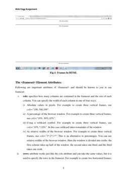 Web Engg Assignment 
 
 
3 
 
 
Fig:1- Frames In HTML 
 
The <frameset> Element Attributes: 
Following are important attribut