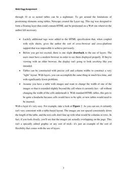 Web Engg Assignment 
 
 
7 
 
through 10 or so nested tables can be a nightmare. To get around the limitations of 
positionin