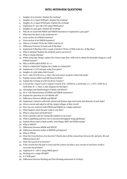 INTEL INTERVIEW QUESTIONS 
1. 
Insights of an inverter. Explain the working? 
2. 
Insights of a 2 input NOR gate. Explain the