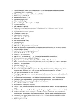 47. Differences between Signals and Variables in VHDL? If the same code is written using Signals and 
Variables what does it