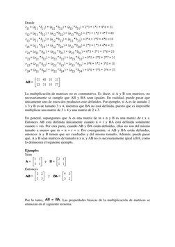 Donde 
 
 
 
 
La multiplicación de matrices no es conmutativa. Es decir, si A y B son matrices, no 
necesariamente se cumple