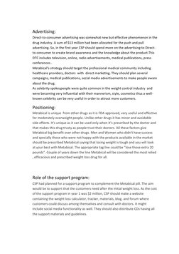 Advertising: 
Direct-to-consumer advertising was somewhat new but effective phenomenon in the 
drug industry. A sum of $13