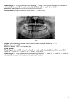 9 
 
Maxilar inferior: 3.7 estado 6, 3.6 estado 10, 3.5 estado 8, 3.4 estado 8, 3.3 estado 8, 3.2 estado 10, 3.1 estado 10,