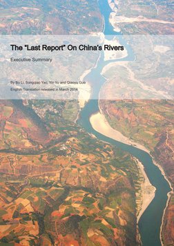 A
102
The “Last Report” On China’s Rivers
By Bo Li, Songqiao Yao, Yin Yu and Qiaoyu Guo
English Translation released in March