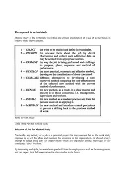 The approach to method study 
 
Method study is the systematic recording and critical examination of ways of doing thin