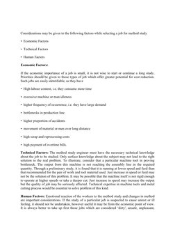 Considerations may be given to the following factors while selecting a job for method study  
•  Economic Factors  
•  Techni