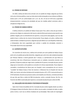 4 
 
1.3. PEDIDO DE REFÚGIO  
Em 2001 a defesa de Glória teria entrado com um pedido de refúgio, alegando que Gloria 
seria